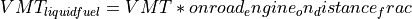 VMT_{liquid fuel}=VMT * onroad_engine_on_distance_frac