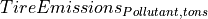 TireEmissions_{Pollutant, tons}