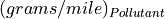 (grams/mile)_{Pollutant}